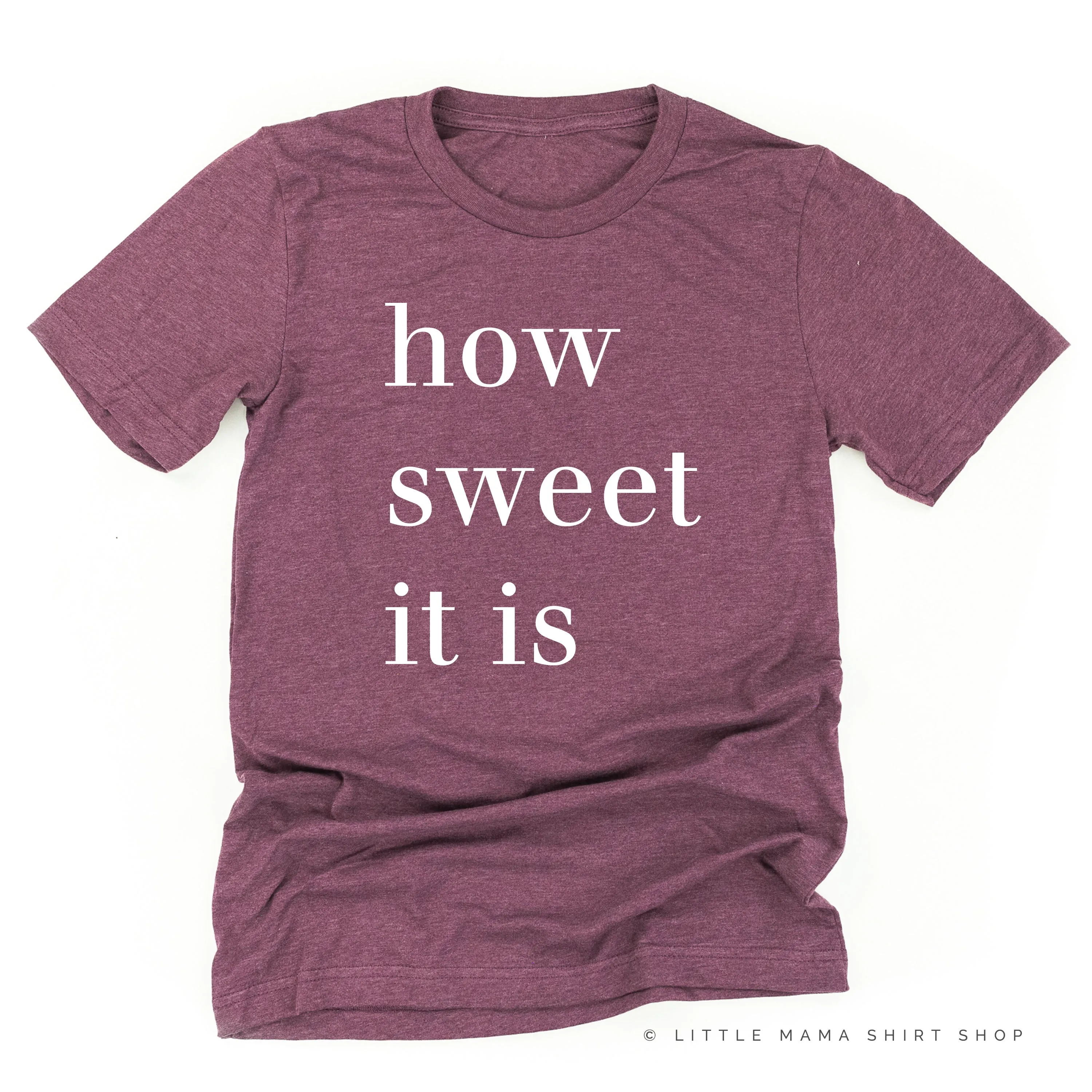 How Sweet It Is - Unisex Tee