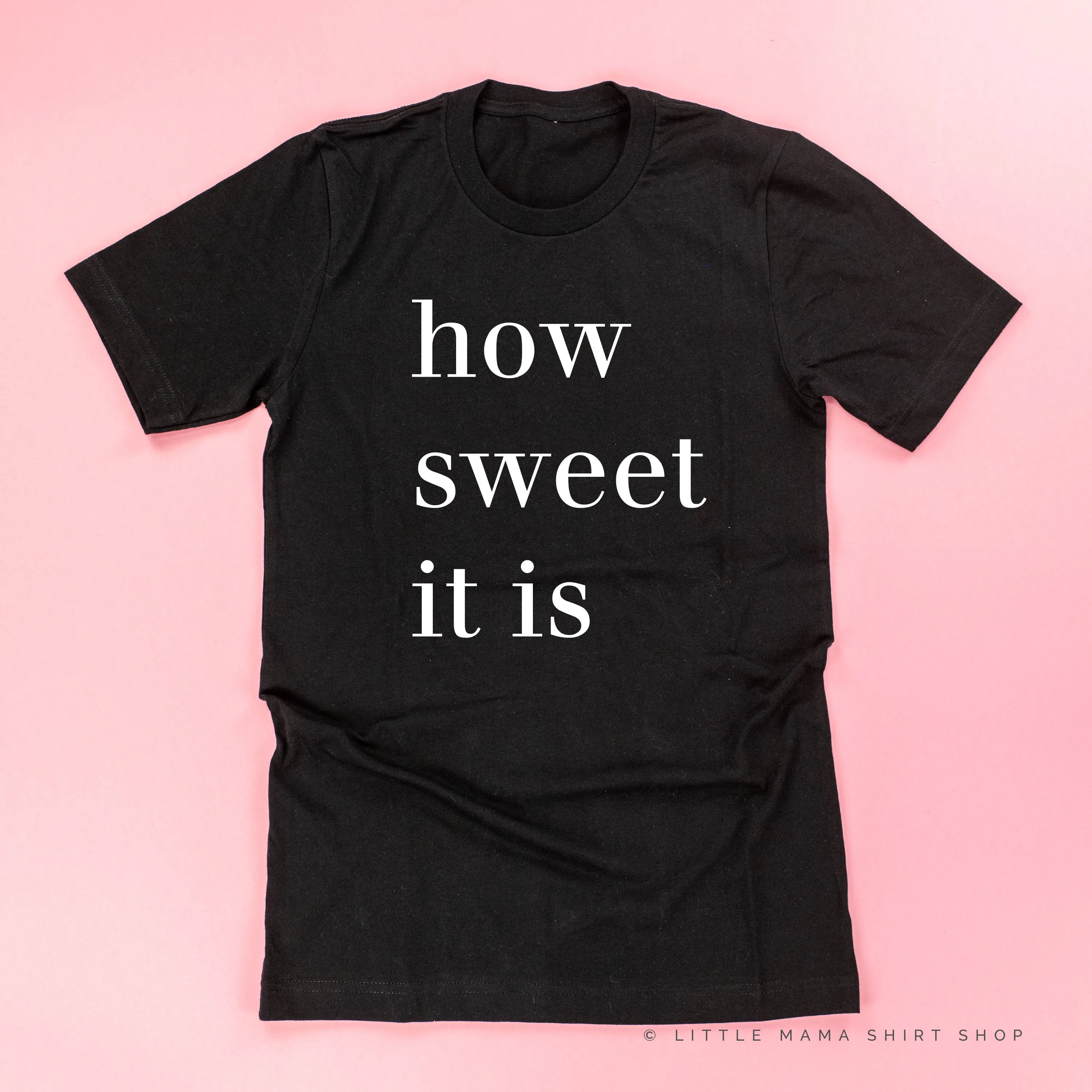 How Sweet It Is - Unisex Tee