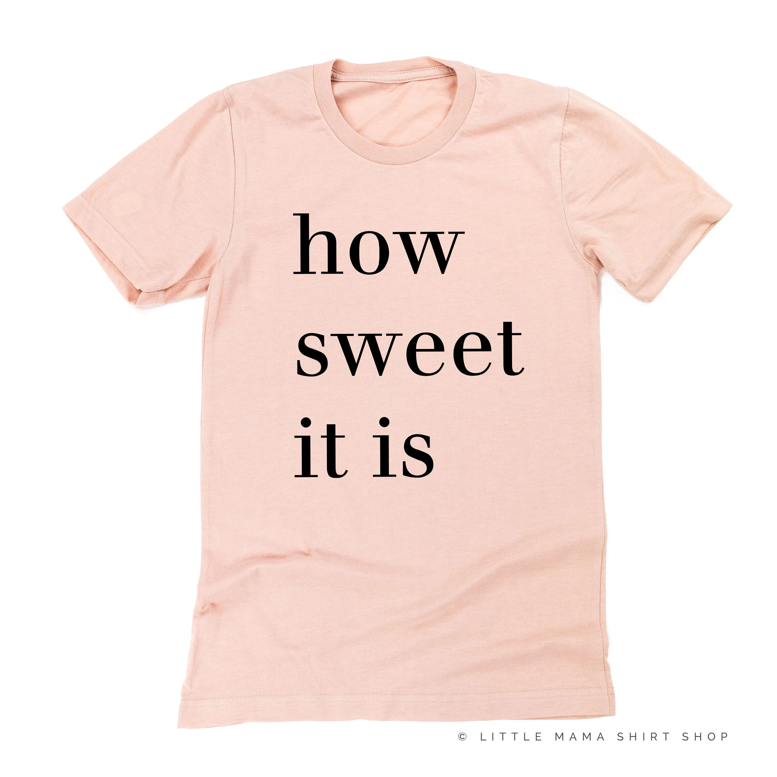 How Sweet It Is - Unisex Tee