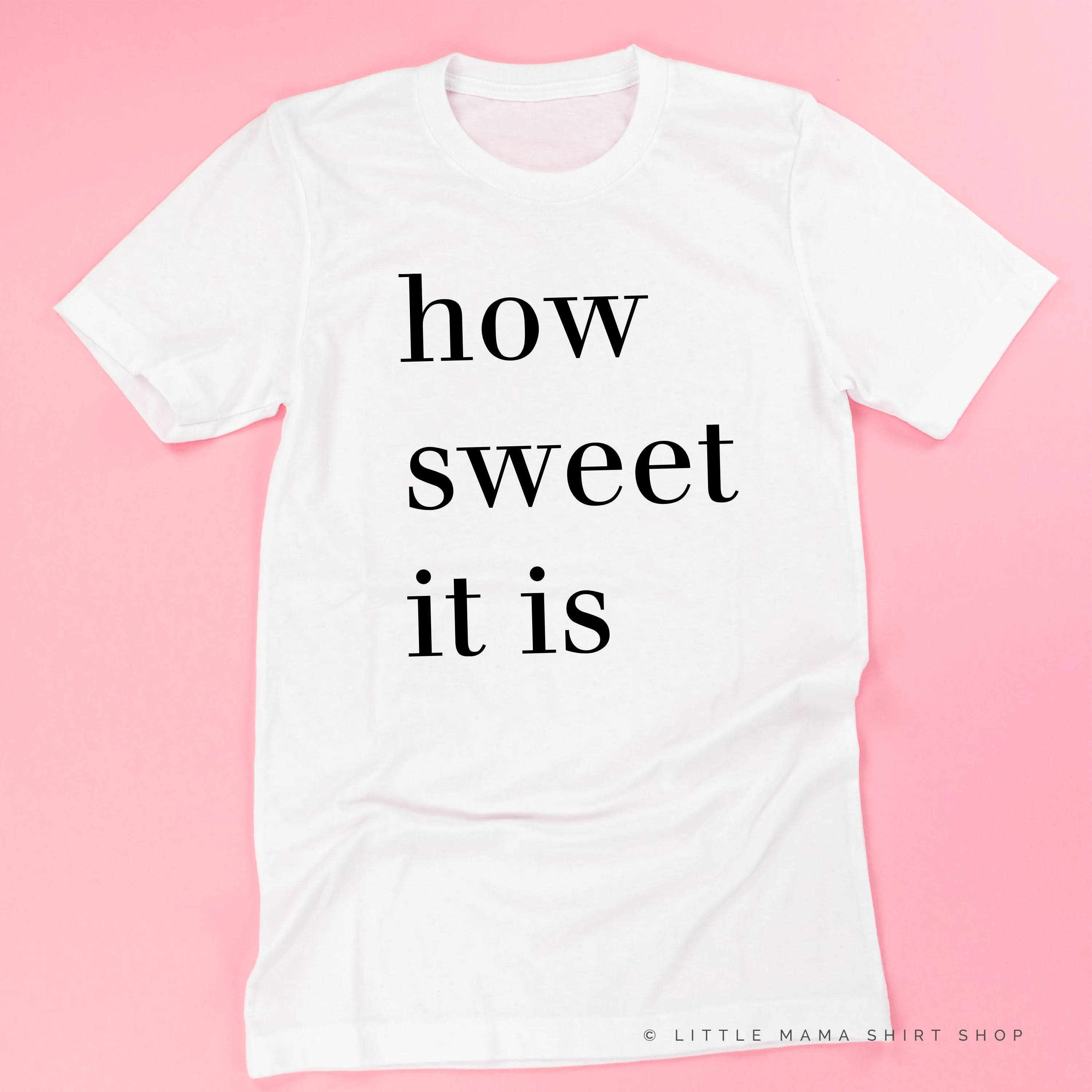 How Sweet It Is - Unisex Tee