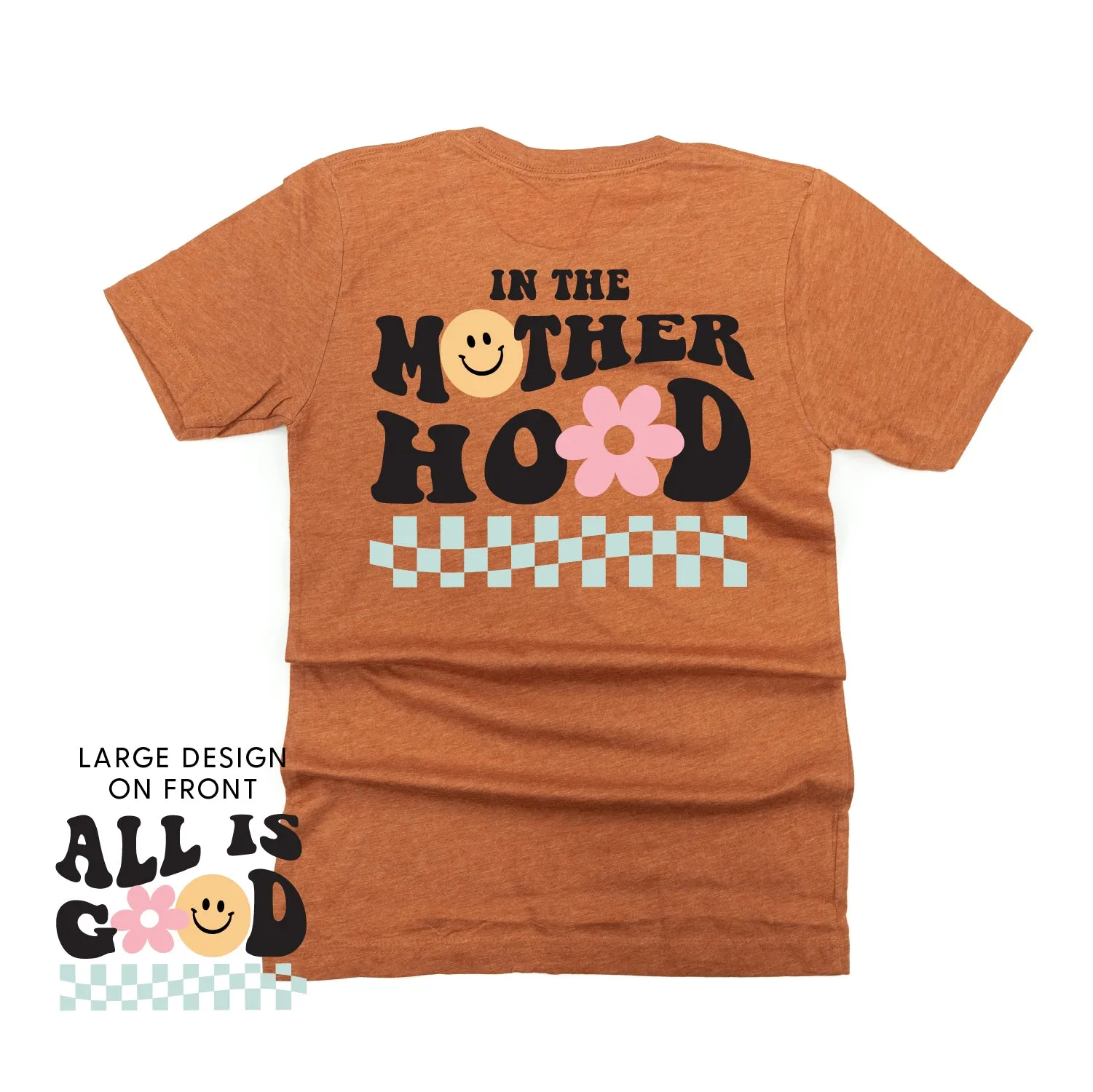 THE RETRO EDIT - All is Good on Front w/ In the Motherhood on Back - Unisex Tee