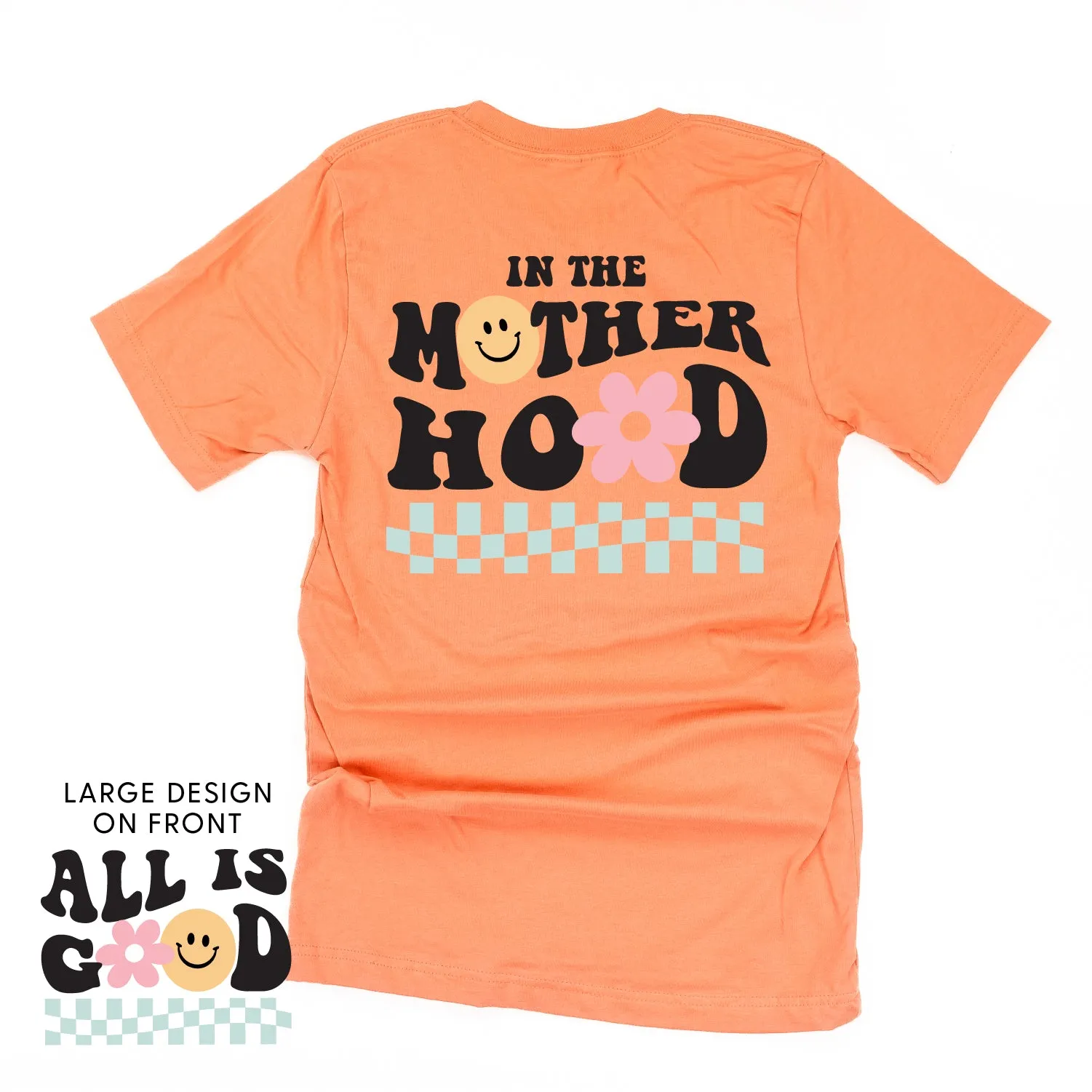 THE RETRO EDIT - All is Good on Front w/ In the Motherhood on Back - Unisex Tee