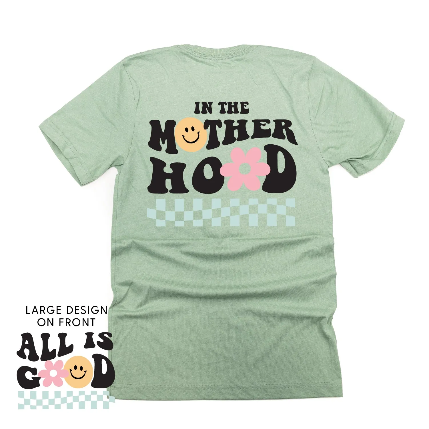 THE RETRO EDIT - All is Good on Front w/ In the Motherhood on Back - Unisex Tee