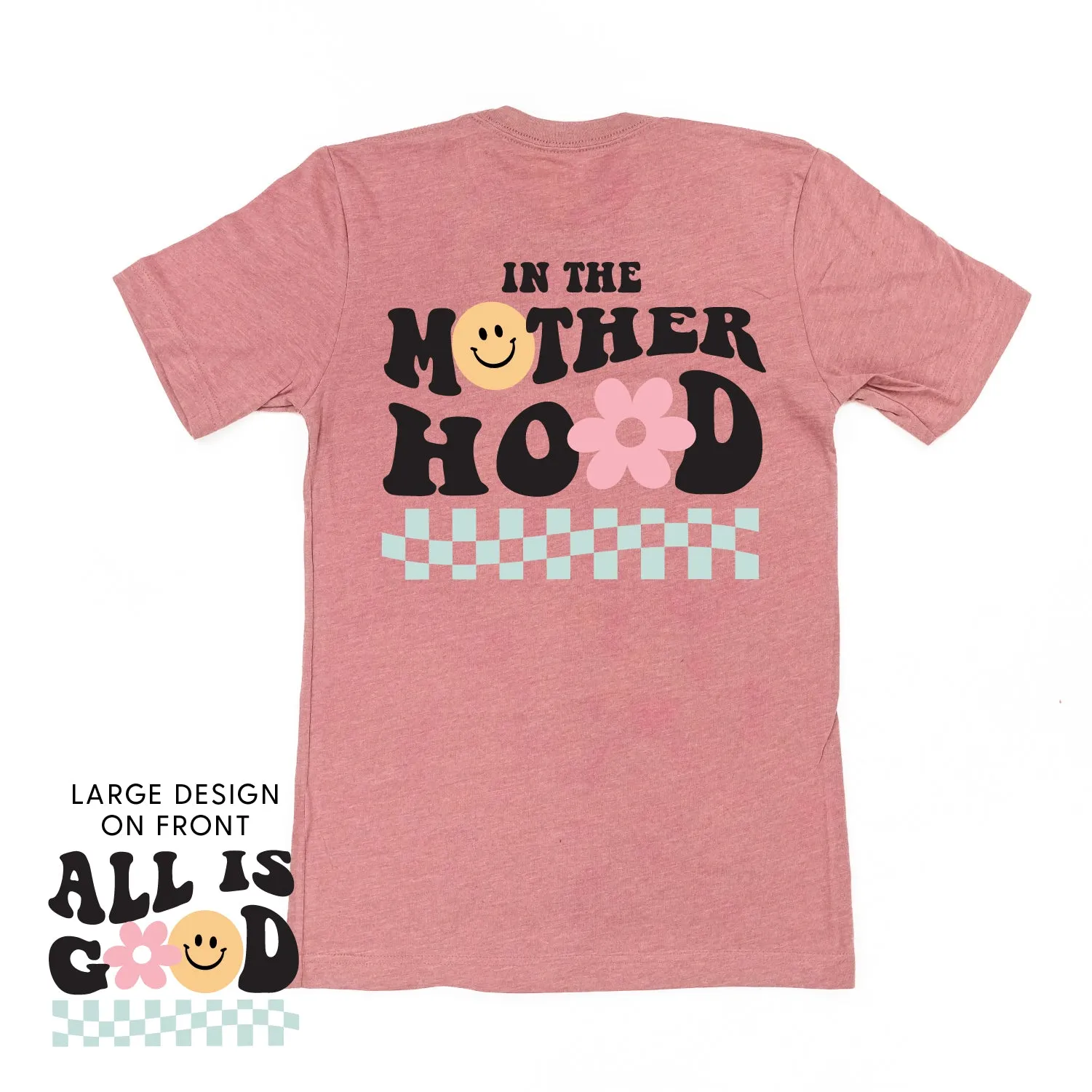 THE RETRO EDIT - All is Good on Front w/ In the Motherhood on Back - Unisex Tee