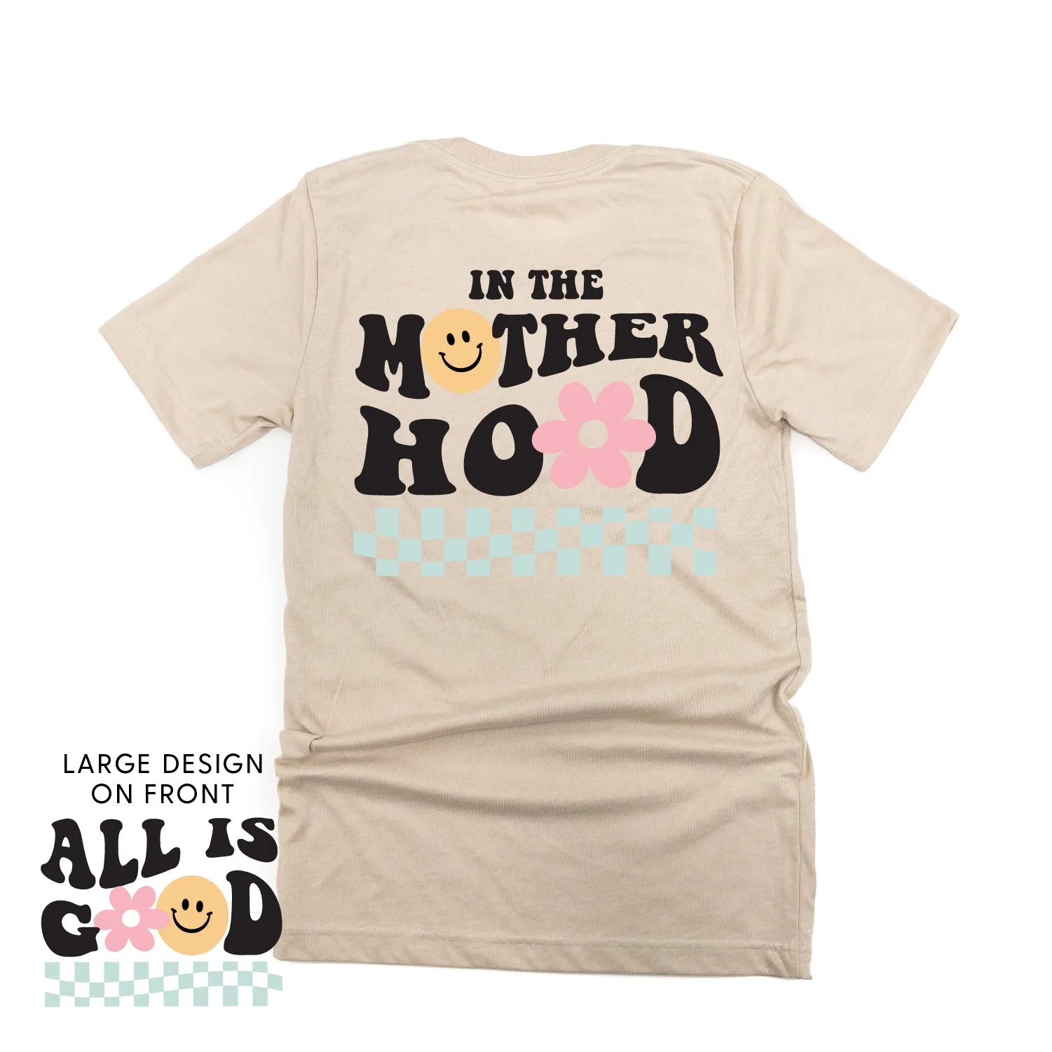 THE RETRO EDIT - All is Good on Front w/ In the Motherhood on Back - Unisex Tee