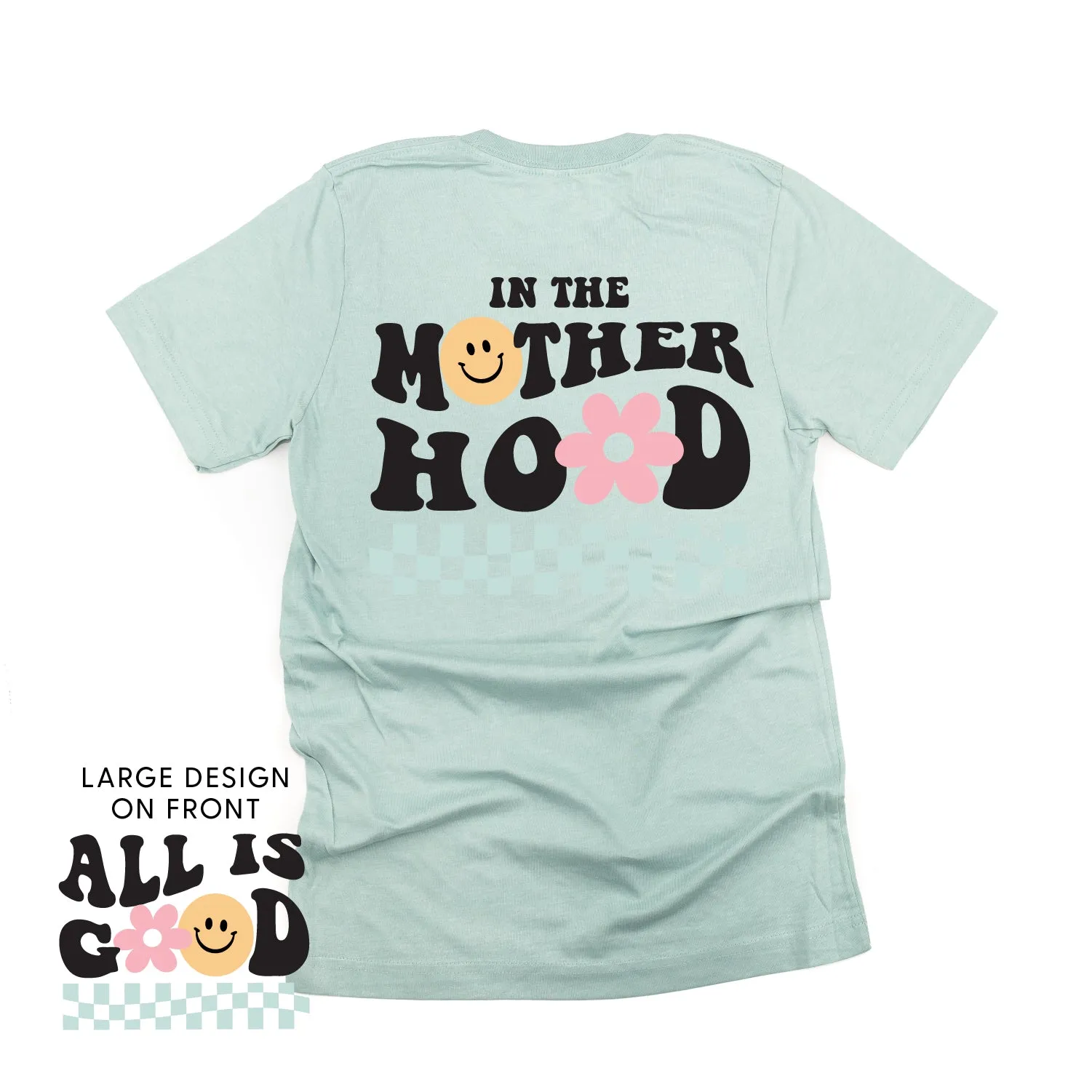 THE RETRO EDIT - All is Good on Front w/ In the Motherhood on Back - Unisex Tee