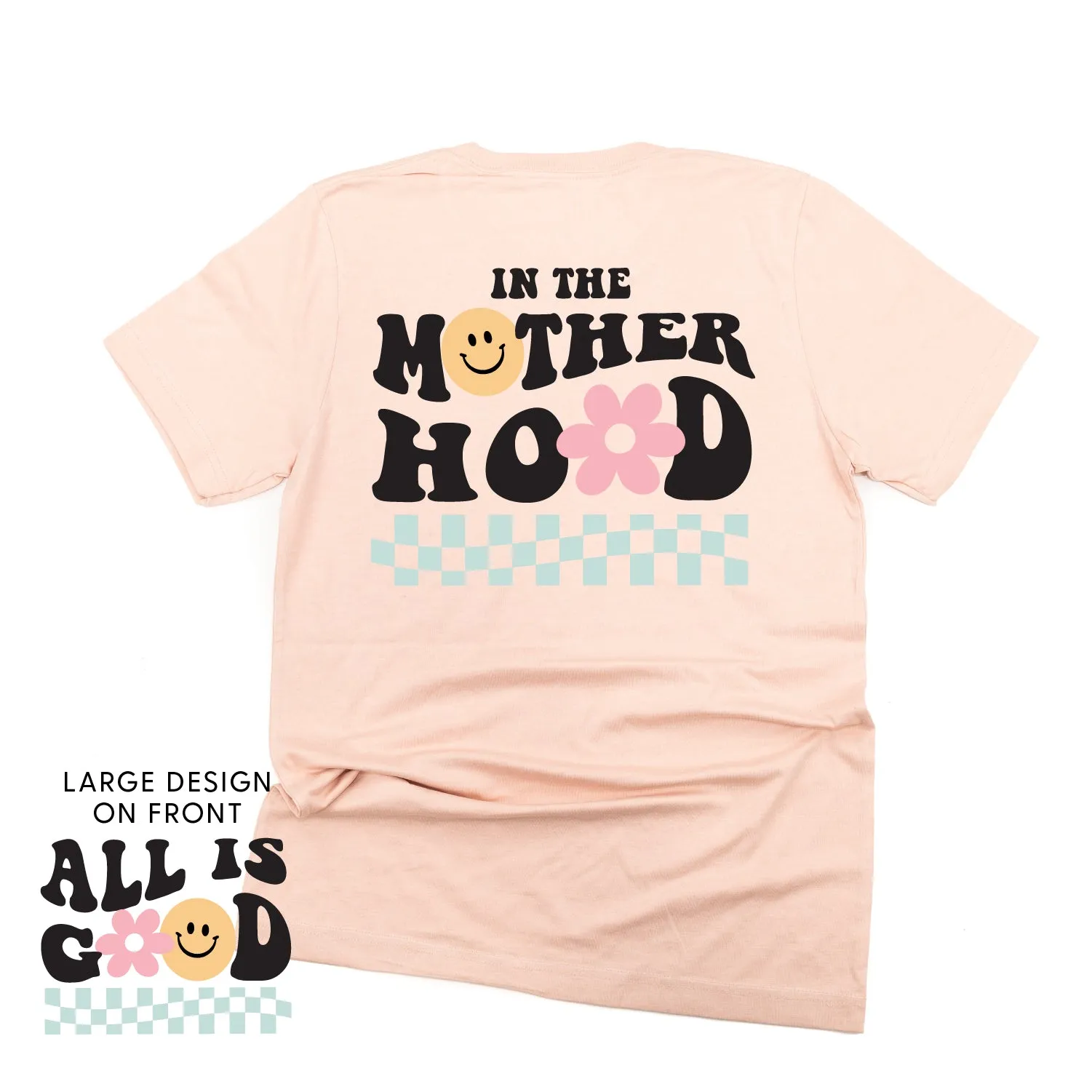 THE RETRO EDIT - All is Good on Front w/ In the Motherhood on Back - Unisex Tee