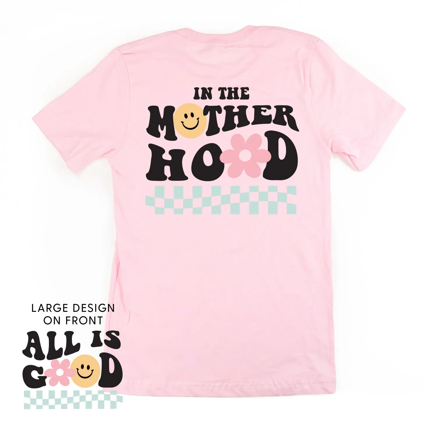 THE RETRO EDIT - All is Good on Front w/ In the Motherhood on Back - Unisex Tee