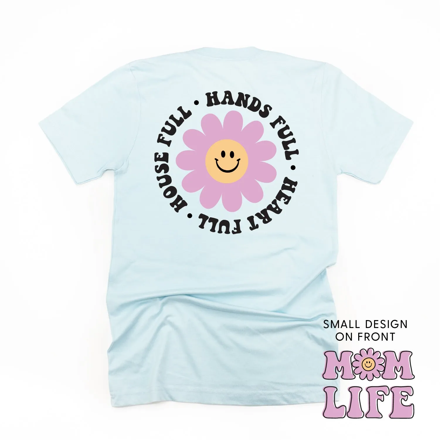 THE RETRO EDIT - Mom Life Smiley Flower Pocket on Front w/ House Full Hands Full Heart Full on Back - Unisex Tee