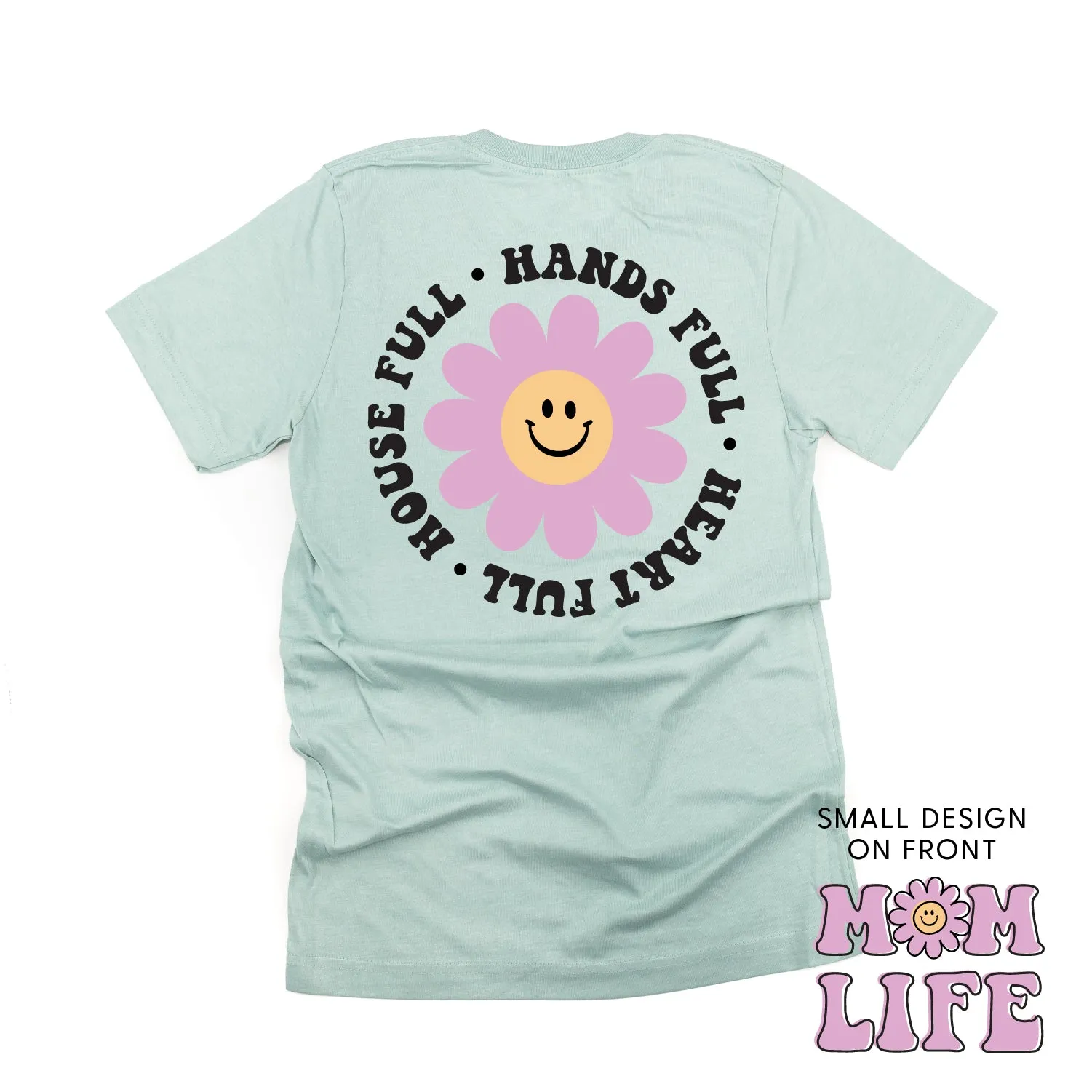 THE RETRO EDIT - Mom Life Smiley Flower Pocket on Front w/ House Full Hands Full Heart Full on Back - Unisex Tee