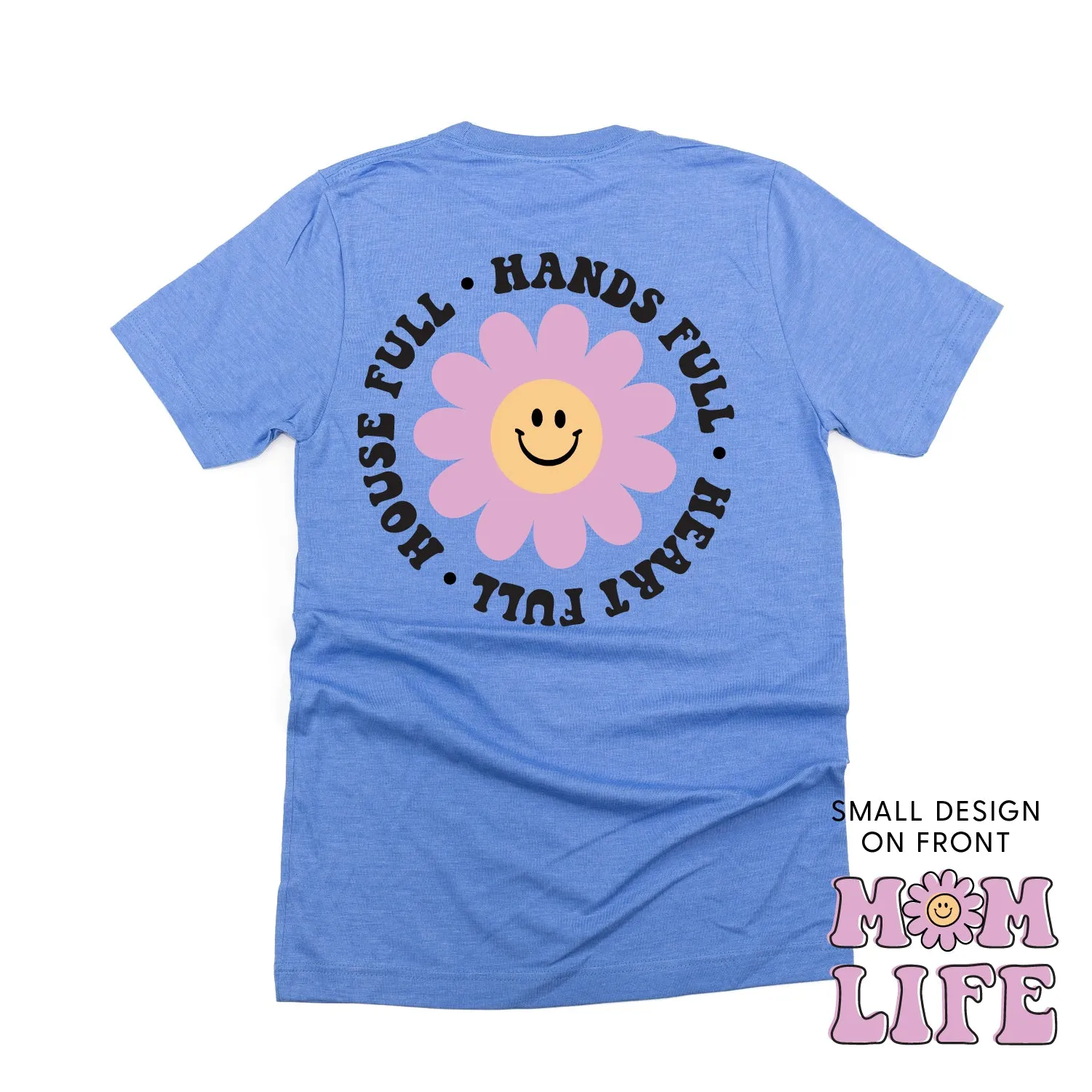 THE RETRO EDIT - Mom Life Smiley Flower Pocket on Front w/ House Full Hands Full Heart Full on Back - Unisex Tee