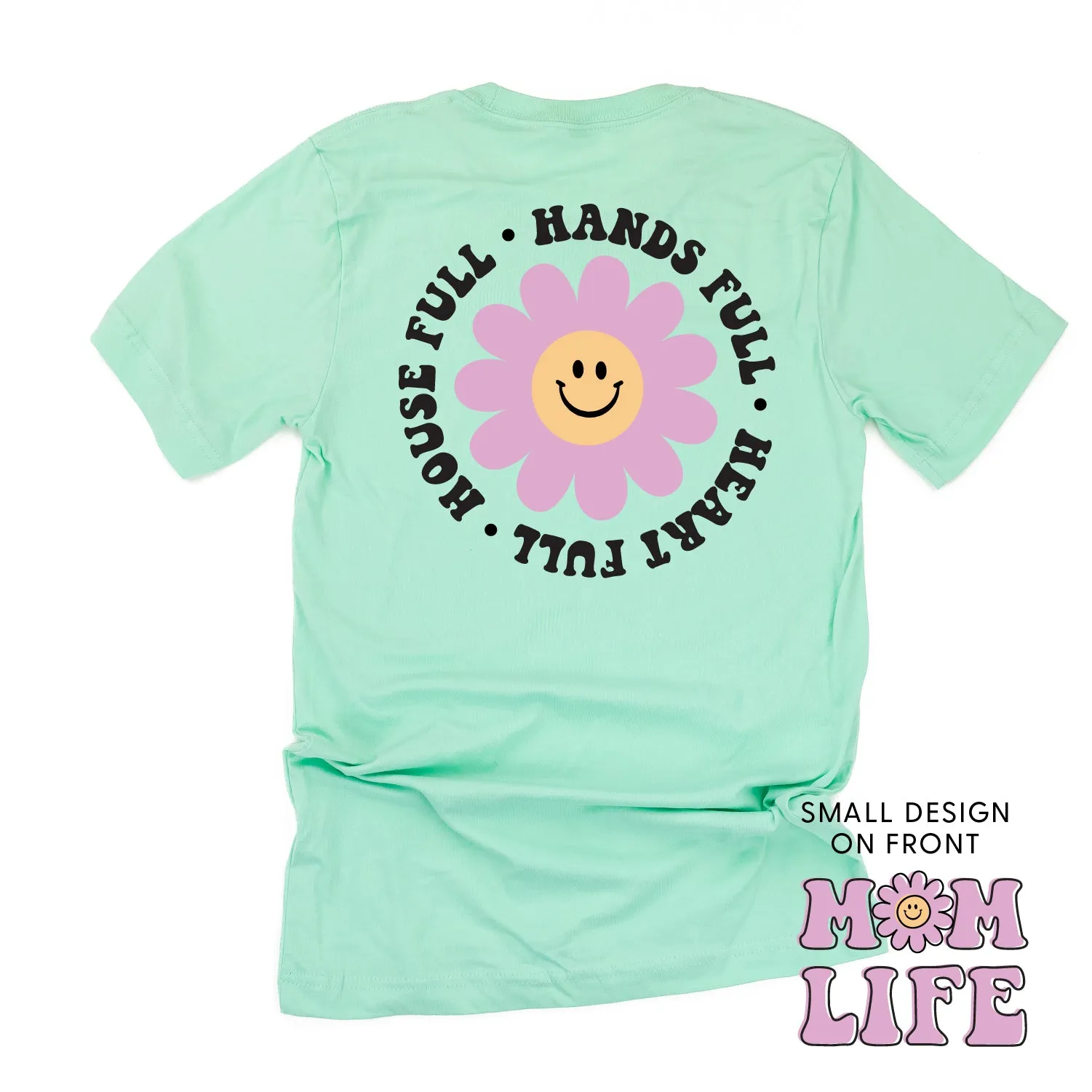 THE RETRO EDIT - Mom Life Smiley Flower Pocket on Front w/ House Full Hands Full Heart Full on Back - Unisex Tee