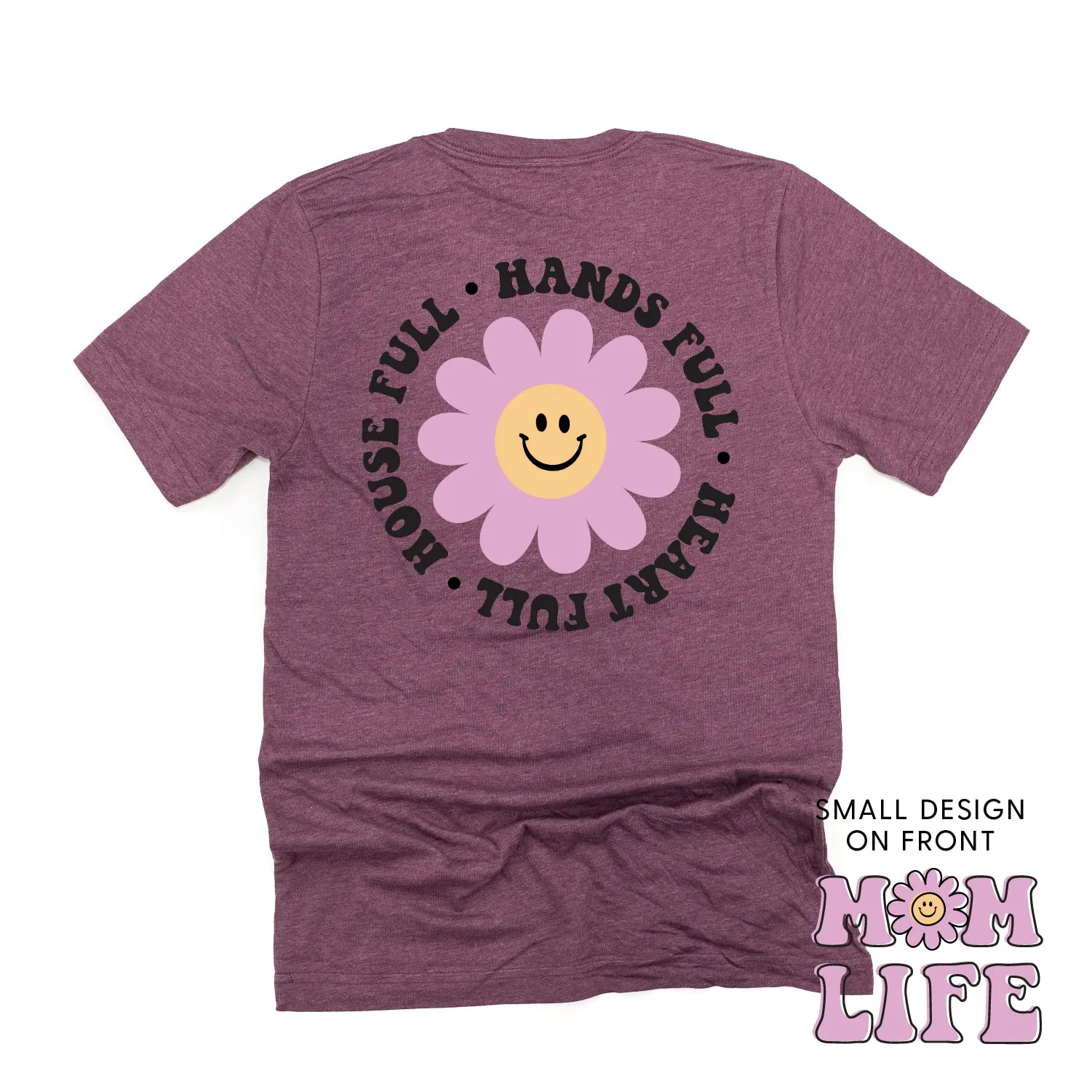 THE RETRO EDIT - Mom Life Smiley Flower Pocket on Front w/ House Full Hands Full Heart Full on Back - Unisex Tee