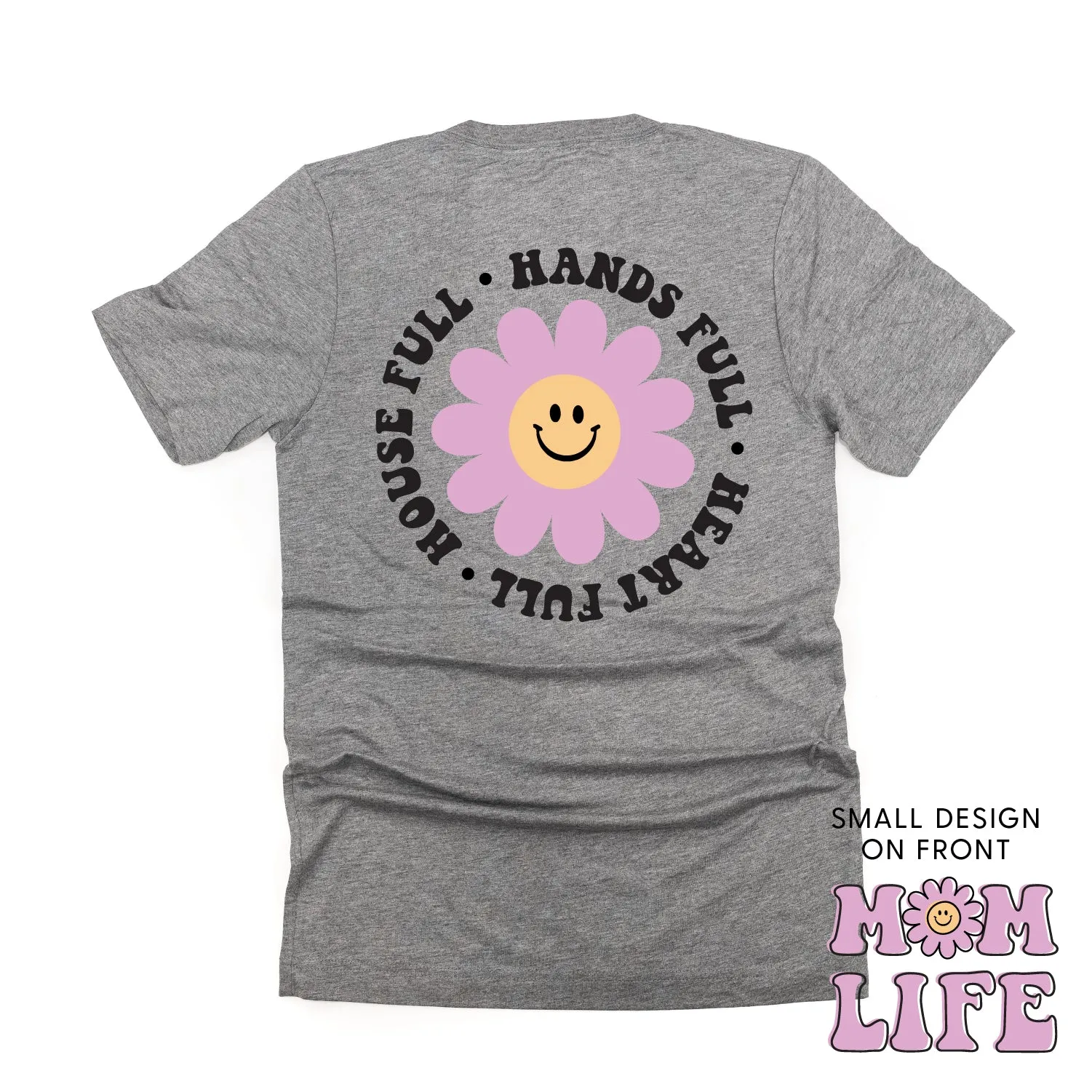 THE RETRO EDIT - Mom Life Smiley Flower Pocket on Front w/ House Full Hands Full Heart Full on Back - Unisex Tee